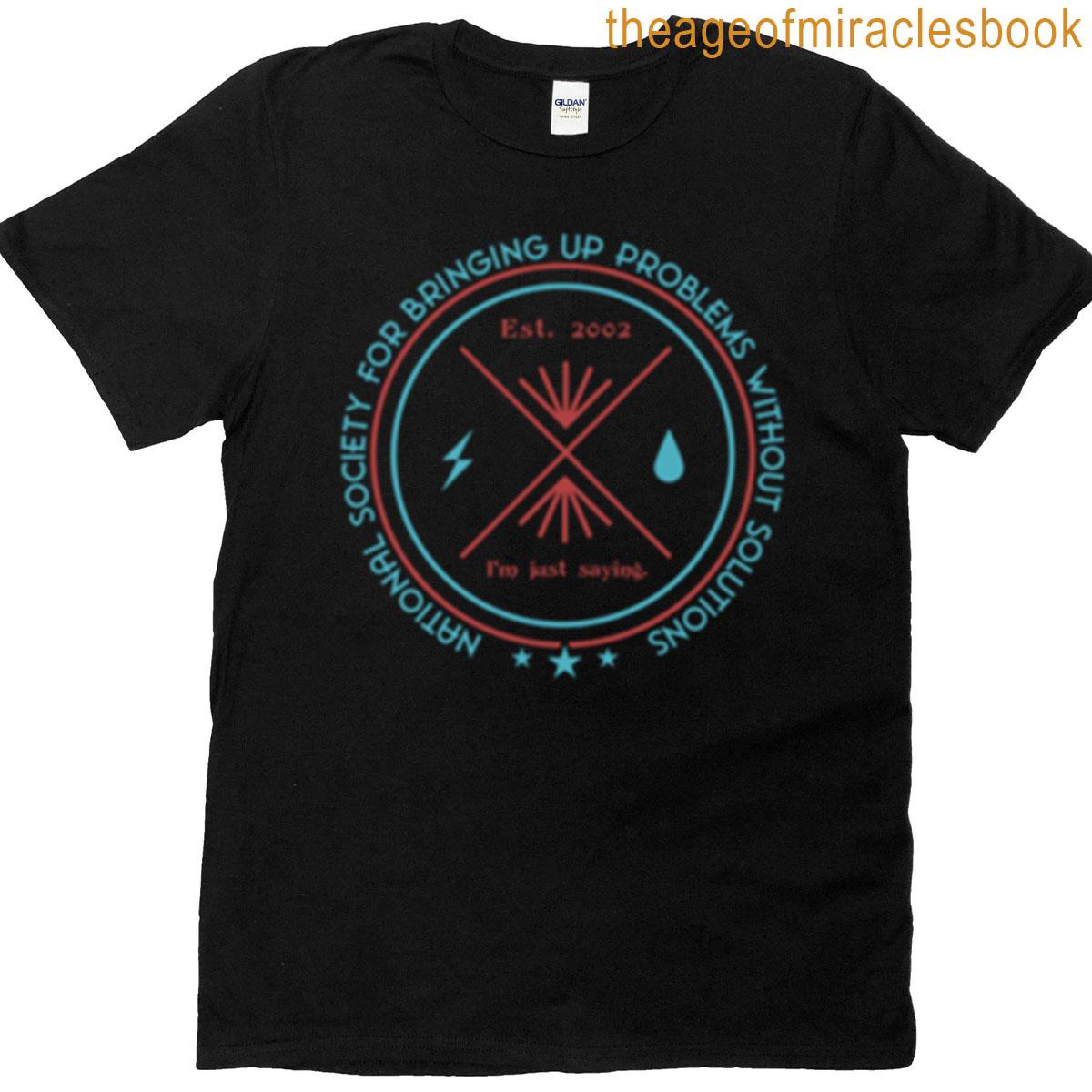 National Society For Bringing Up Problems Without Solutions T-shirt