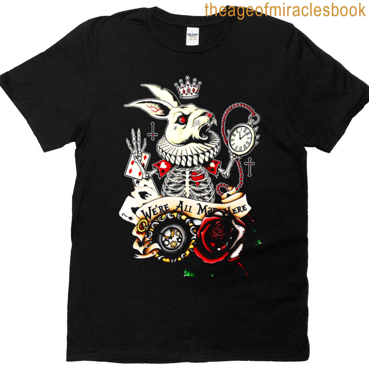 We Are All Mad Here Rabbit T-shirt