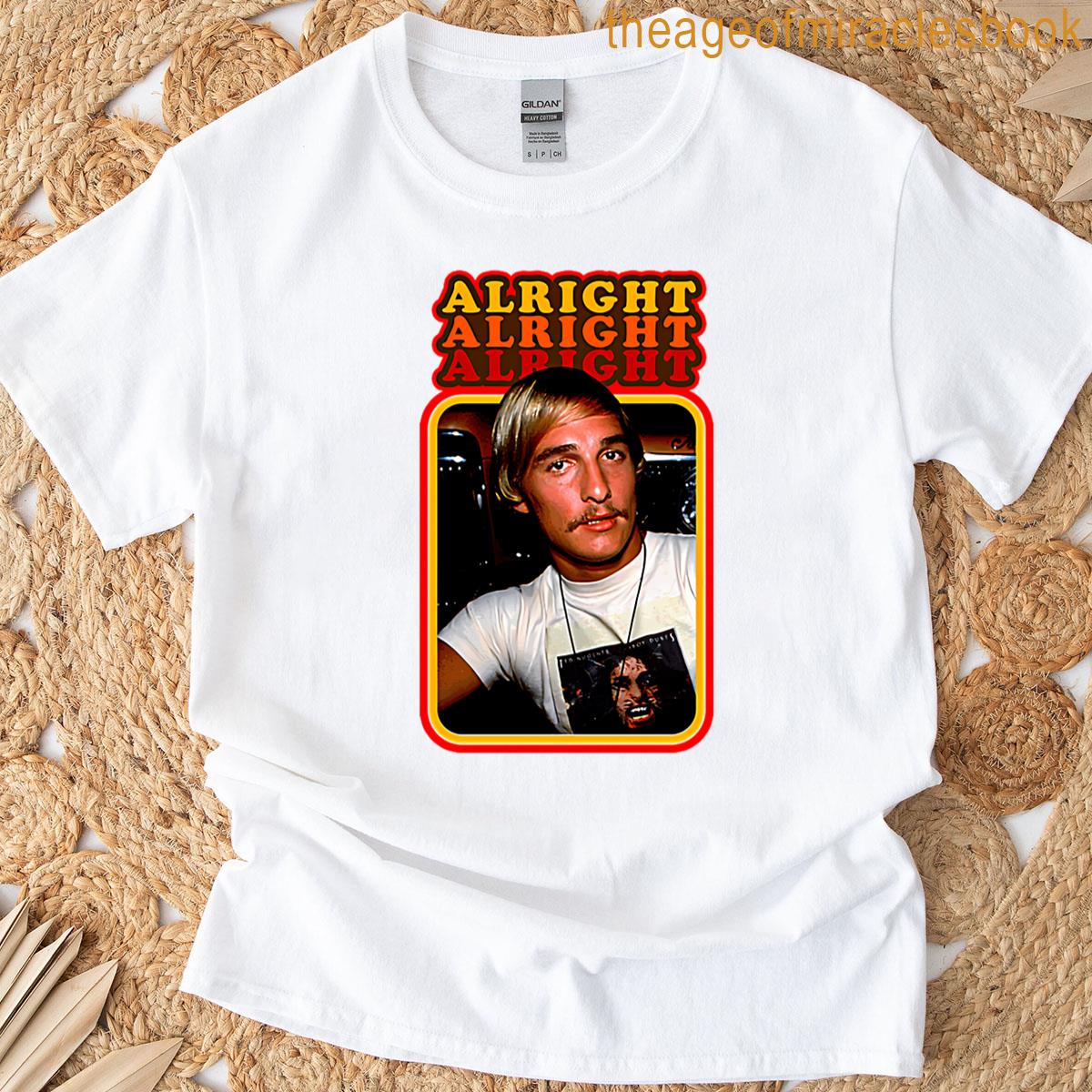 Alright Alright Alright T-shirt