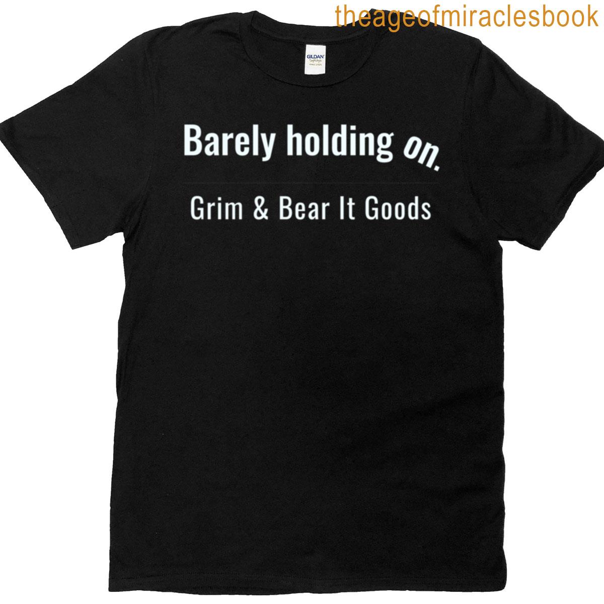 Barely Holding On – Witty Sarcastic Slogan Light Text T-shirt