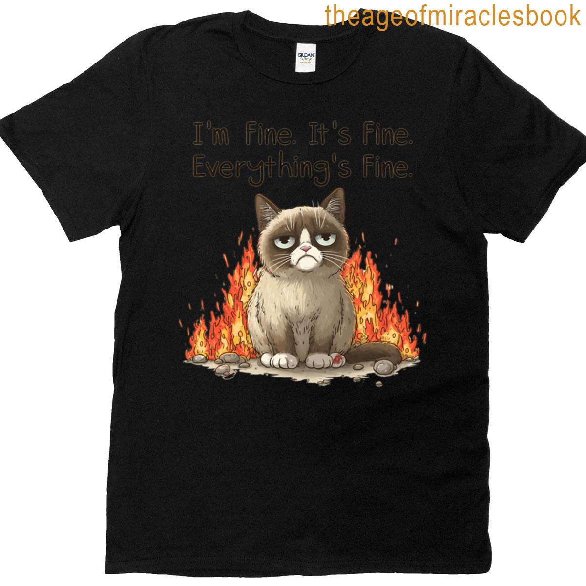 Funny Meme – Im Fine Everythings Fine – Grumpy Cat In Fire T-shirt