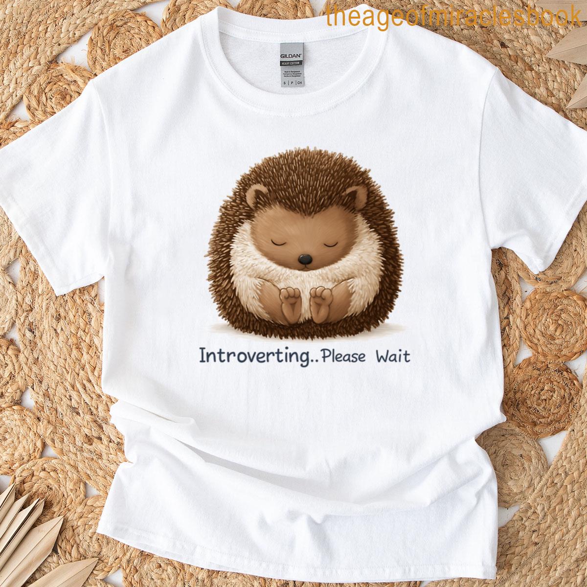Funny Meme – Introverting Please Wait – Cute Sleeping Hedgehog T-shirt
