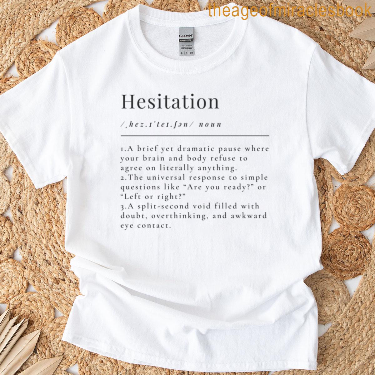 Hesitation – Funny Definition T-shirt