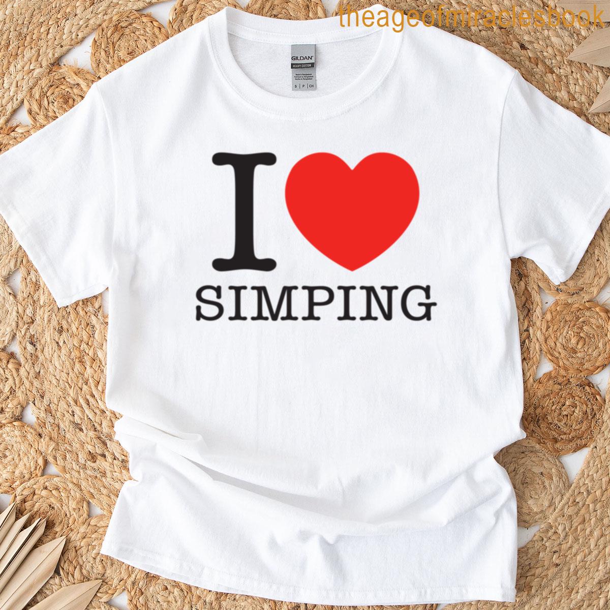 I Love Simping T-shirt
