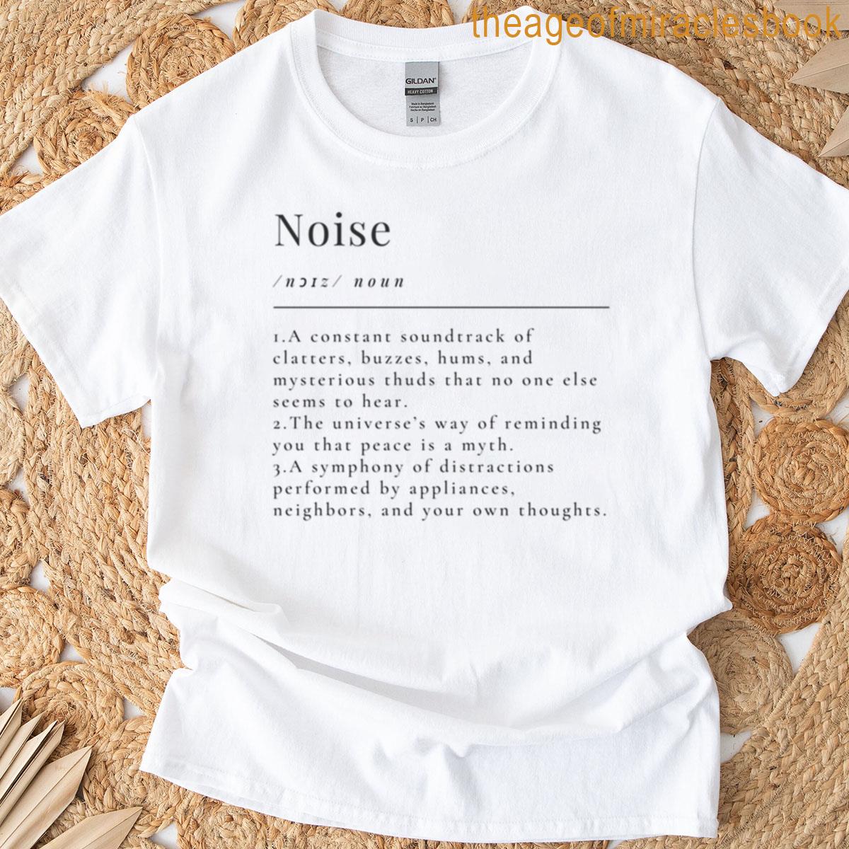 Noise – Funny Definition T-shirt