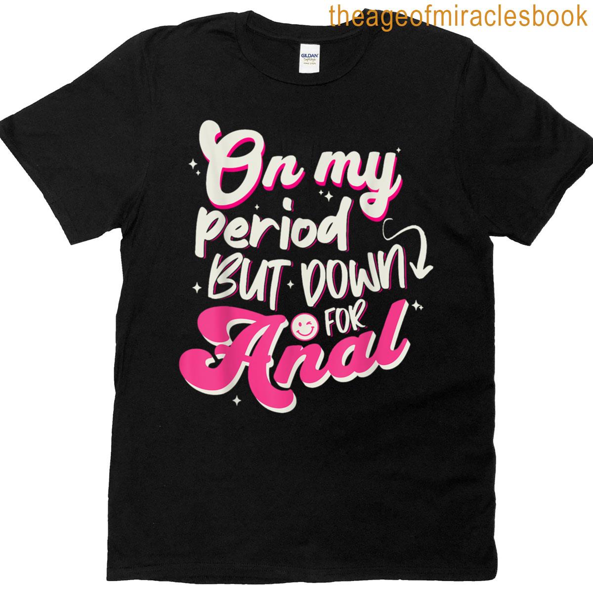 Raunchy Inappropriate Embarrassing Offensive Humor T-shirt