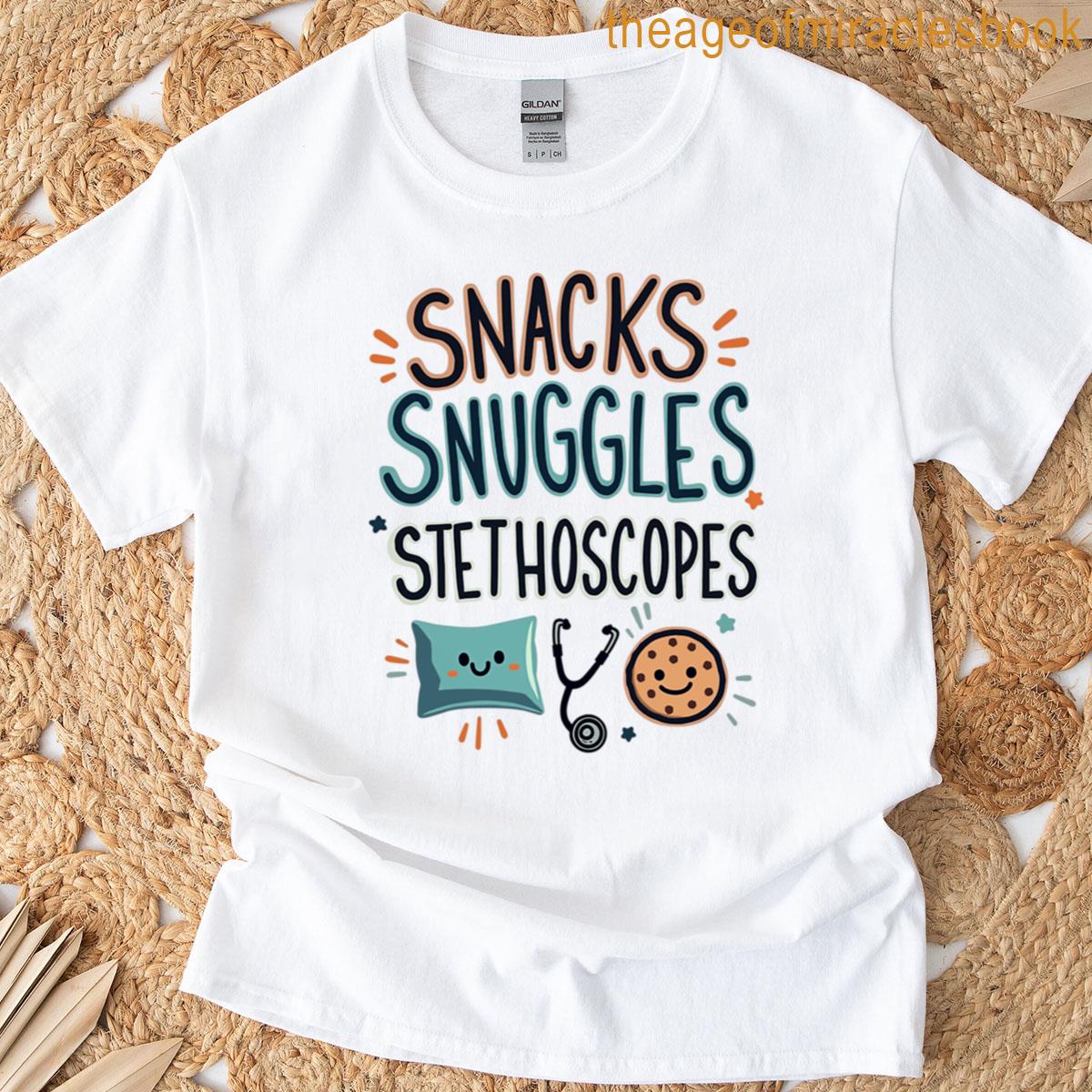 Snacks Snuggles Stethoscopes T-shirt