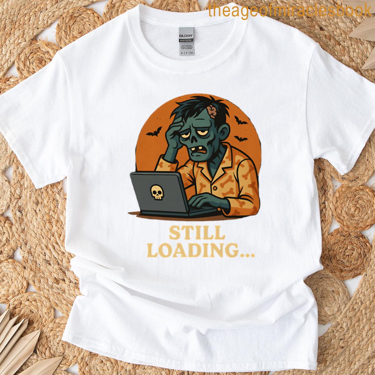 Still Loading Zombie Funny Halloween Illustration T-shirt
