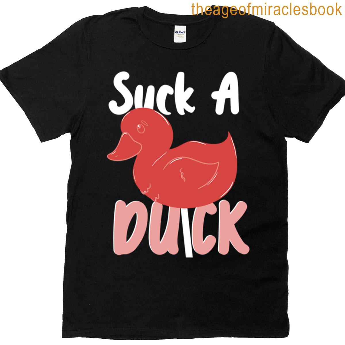 Suck A Duck T-shirt