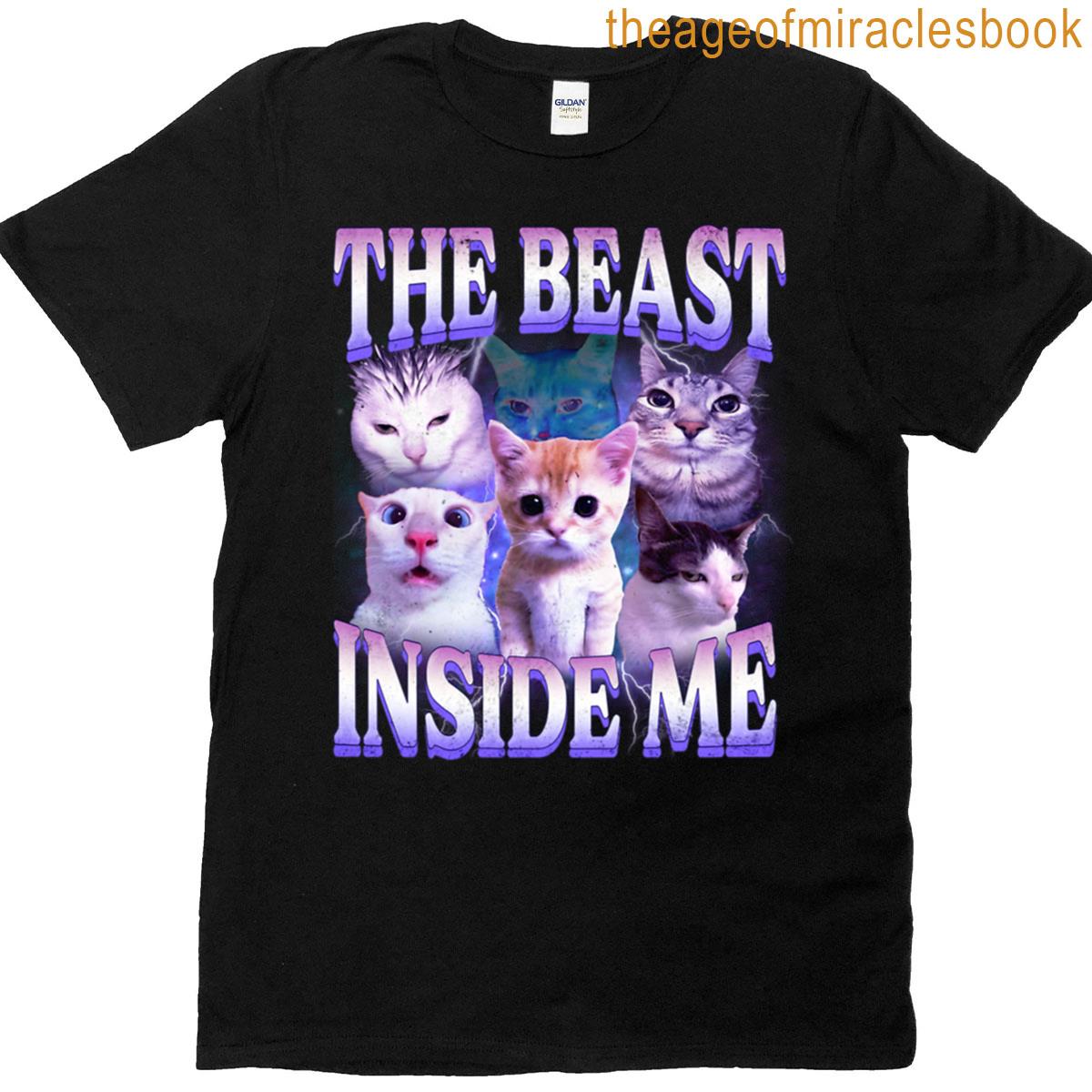 The Beast Inside Me Funny Cats Meme T-shirt