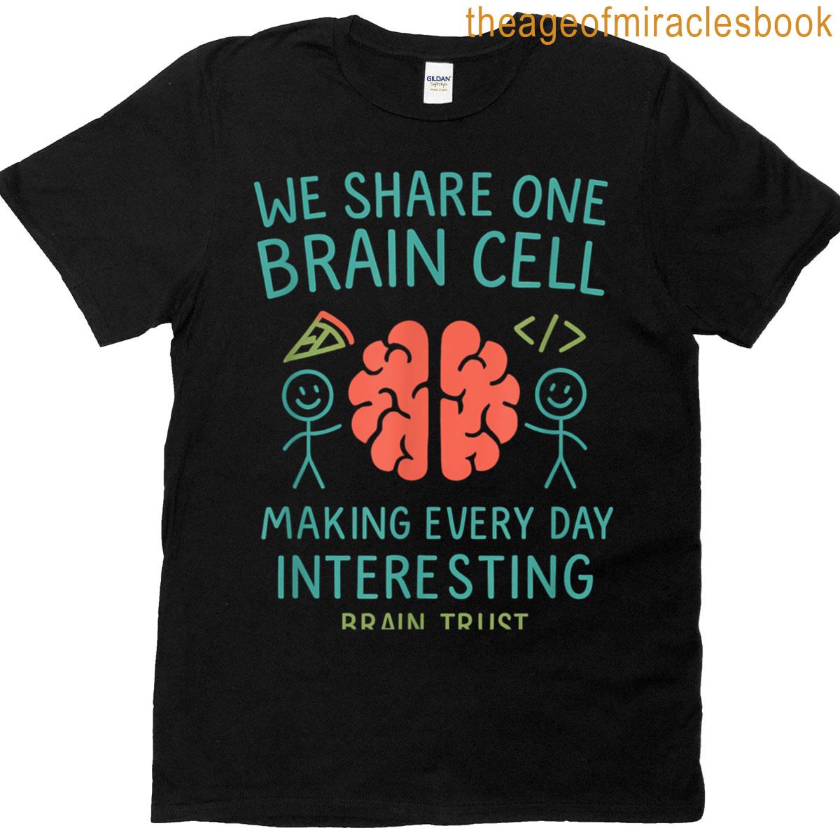 We Share One Brain Cell Couples Humor Graphic T-shirt