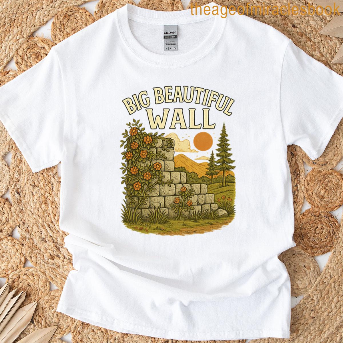 Big Beautiful Wall T-shirt