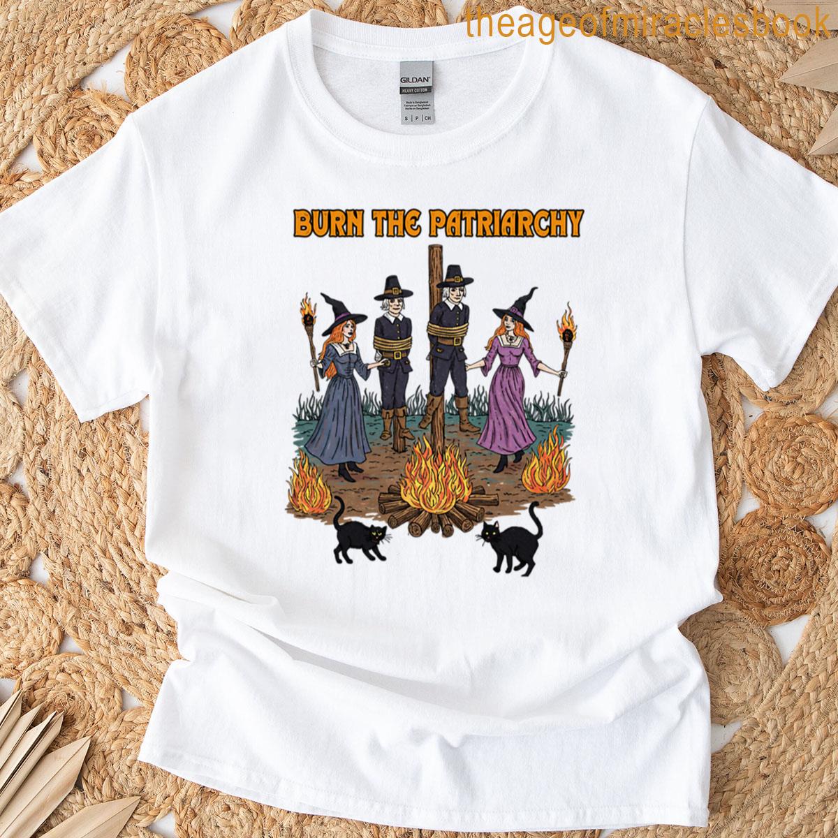 Burn The Patriarchy Witch Protest T-shirt