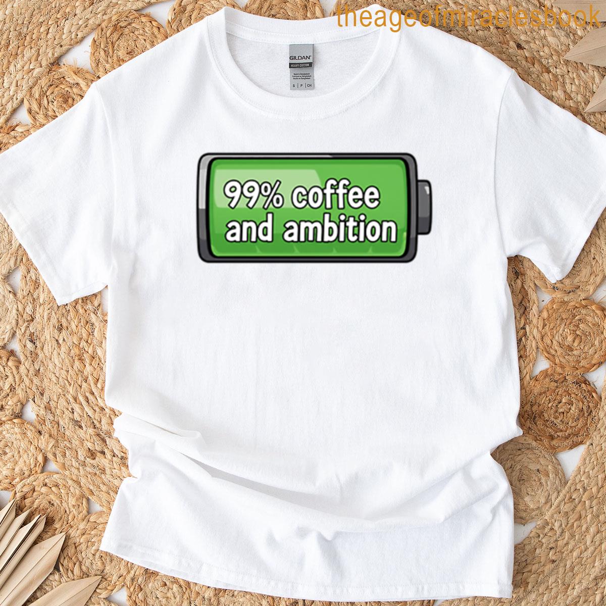 Coffee And Ambition T-shirt