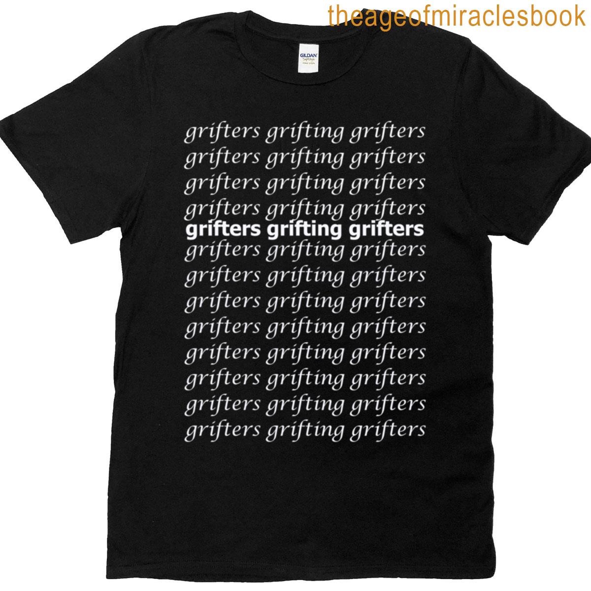 Grifters Grifting Grifters T-shirt