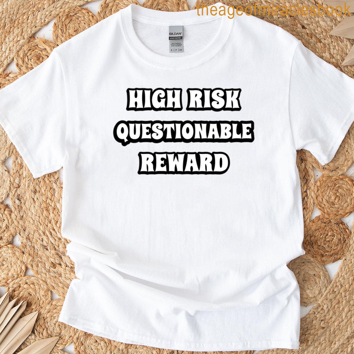 High Risk – Questionable Reward Oversized T-shirt