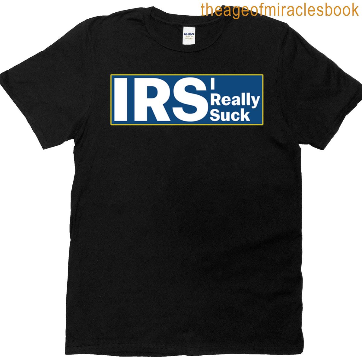 Irs I Really Suck T-shirt