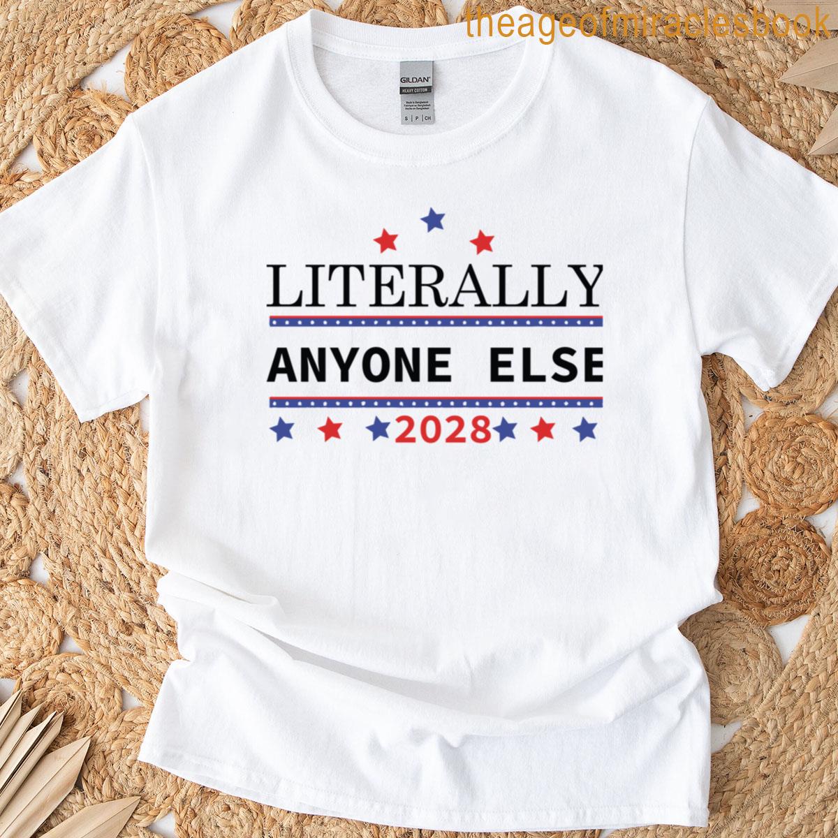 Literally Anyone Else 2028 Oversized T-shirt
