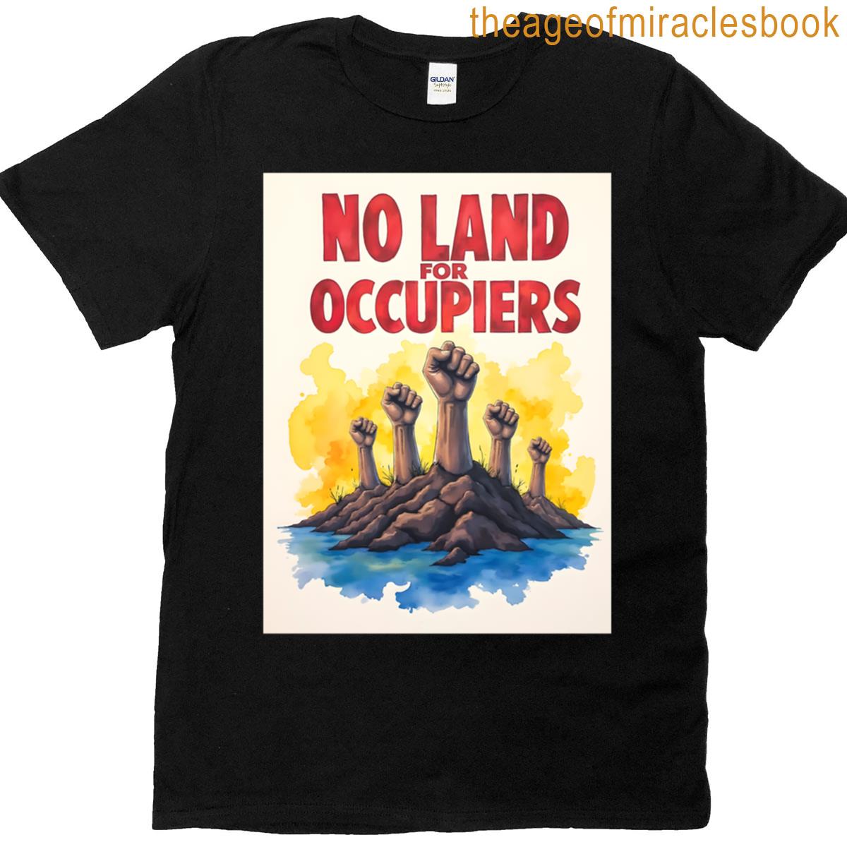No Land For Occupiers T-shirt