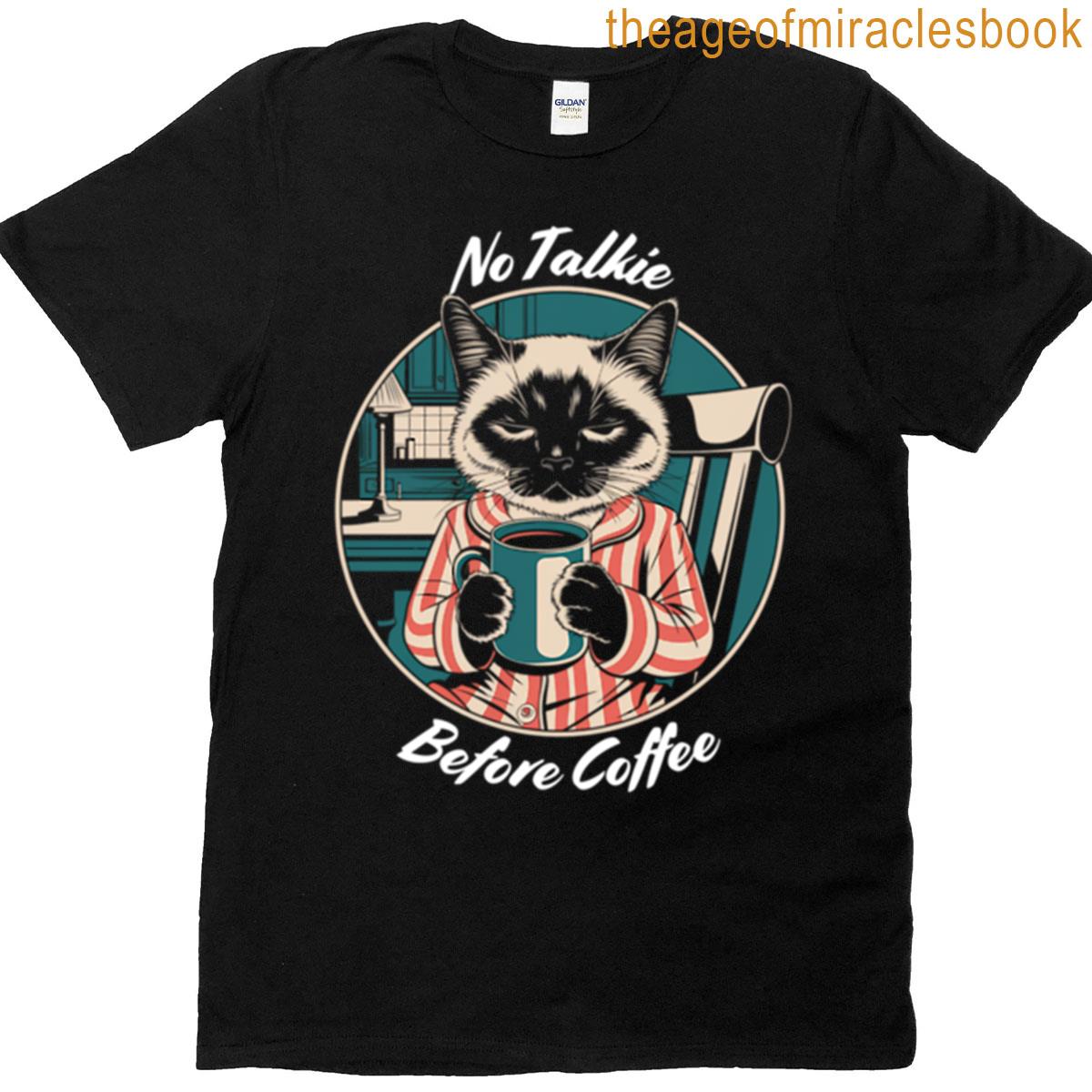 No Talkie Before Coffee T-shirt