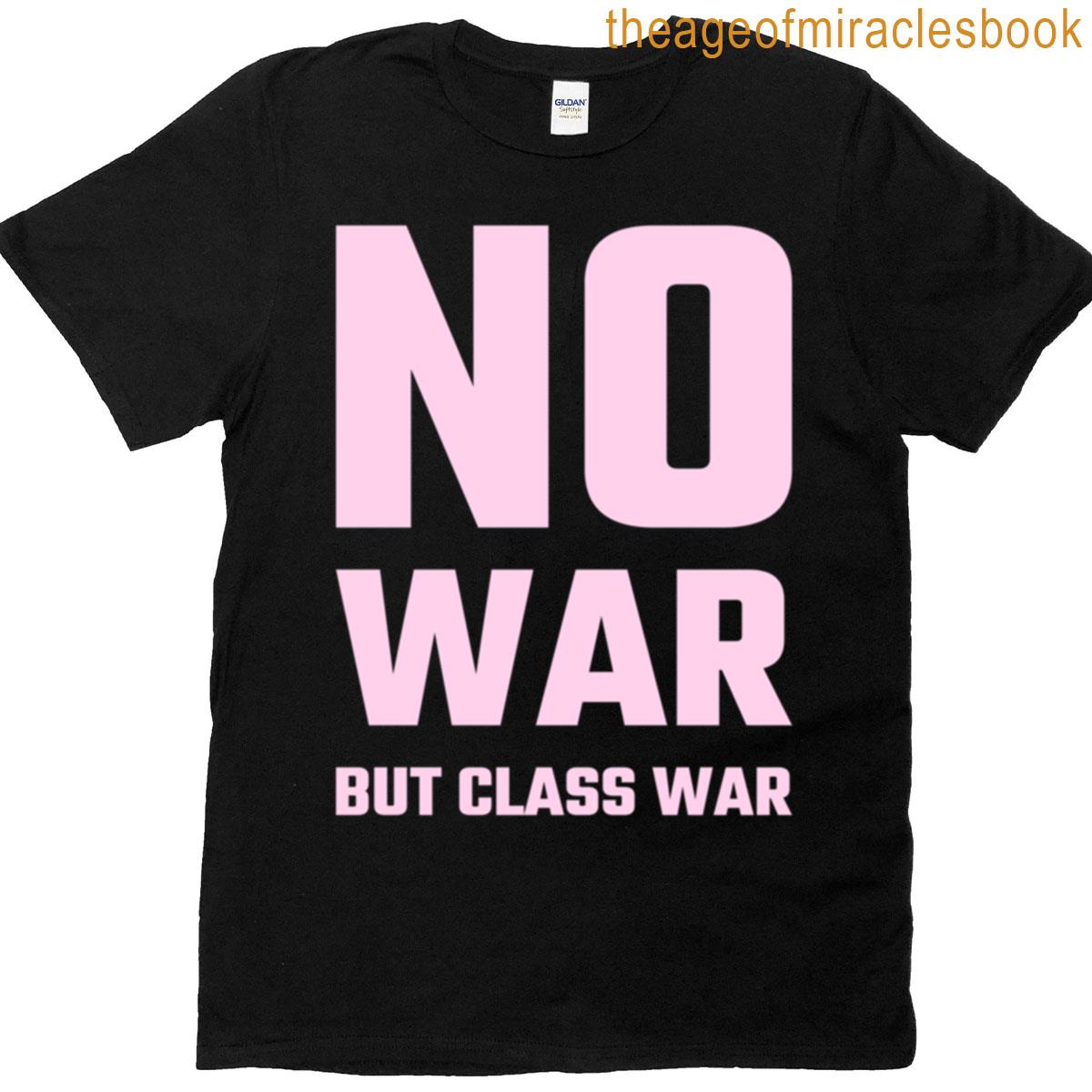 No War But Class War T-shirt