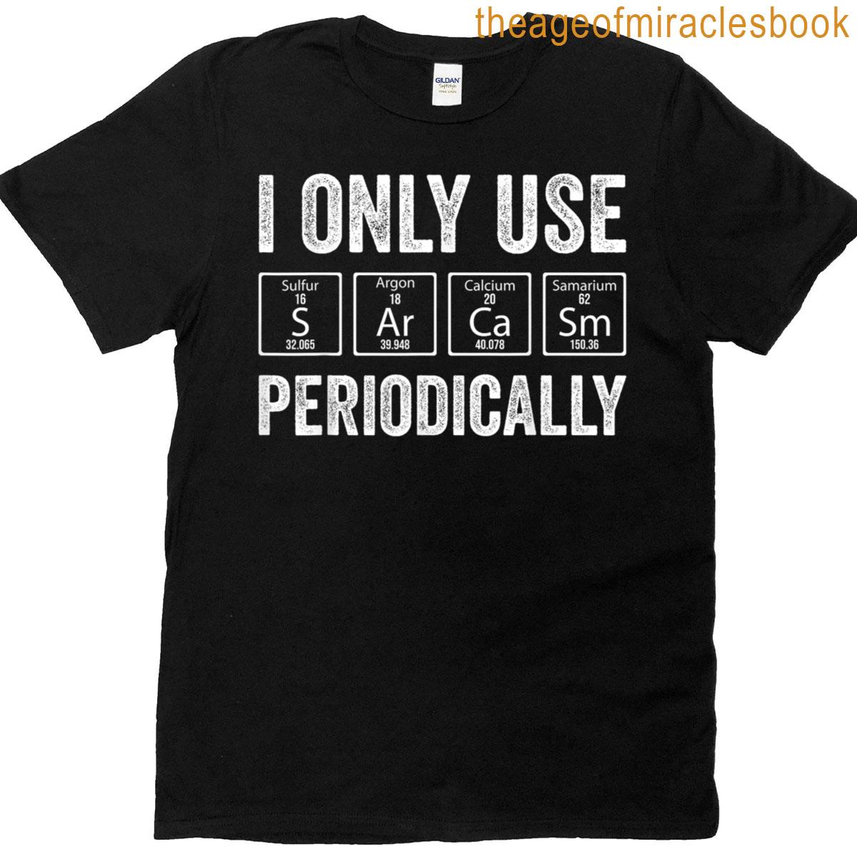 Sarcasm Periodic Table Element Weird Science Joke Meme T-shirt