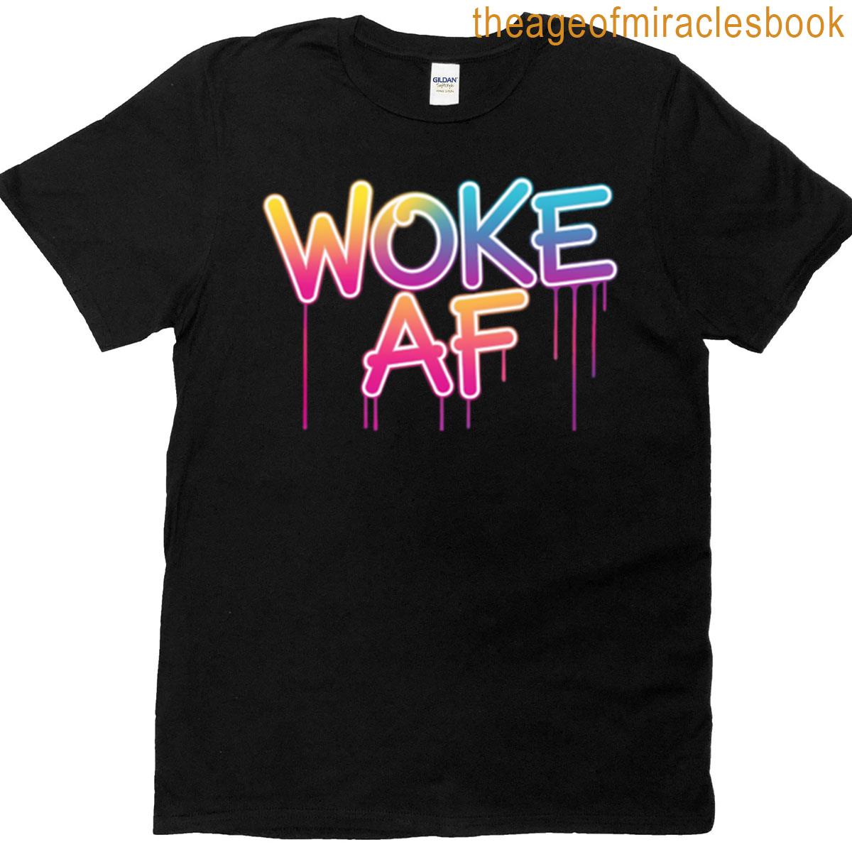 Woke Af T-shirt