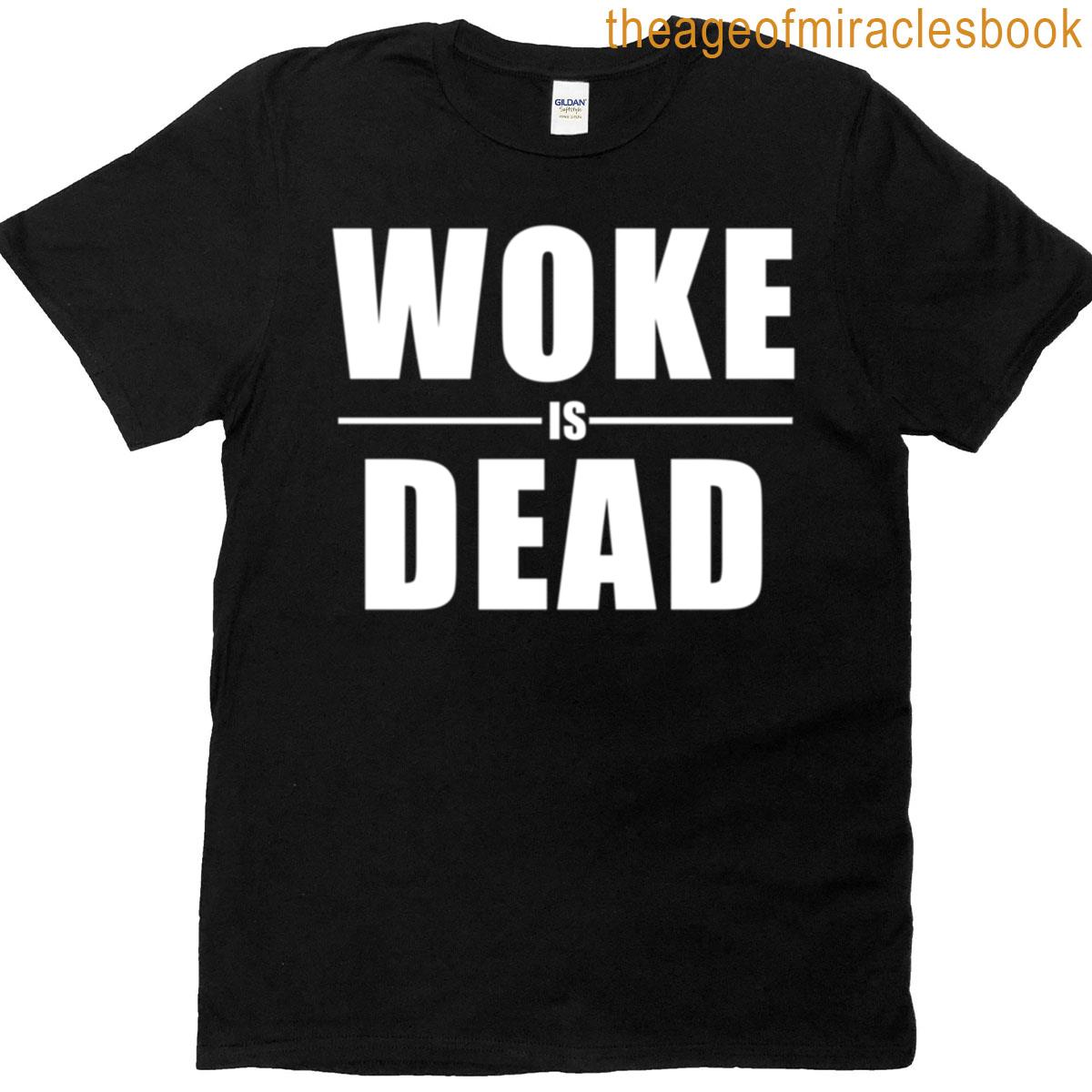 Woke Is Dead Bold Statement Typography Design T-shirt