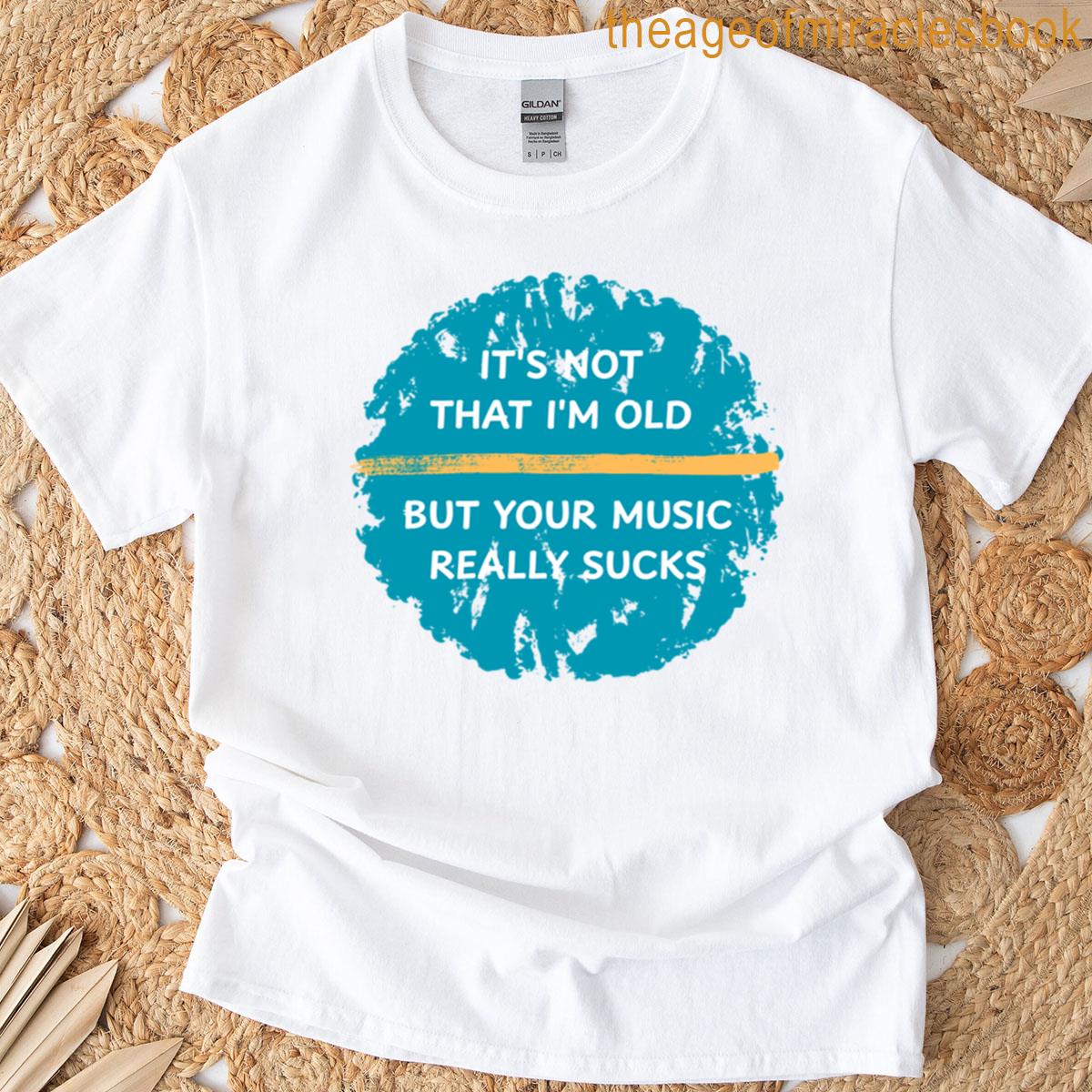 Your Taste Is Just Bad T-shirt