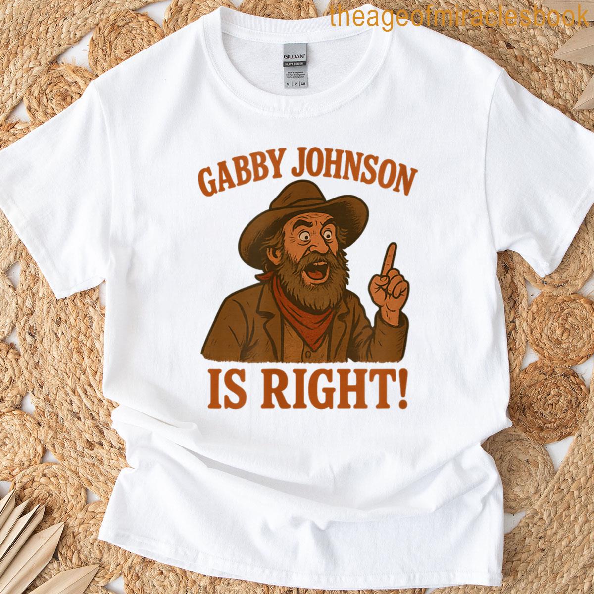 Gabby Johnson Is Right T-shirt
