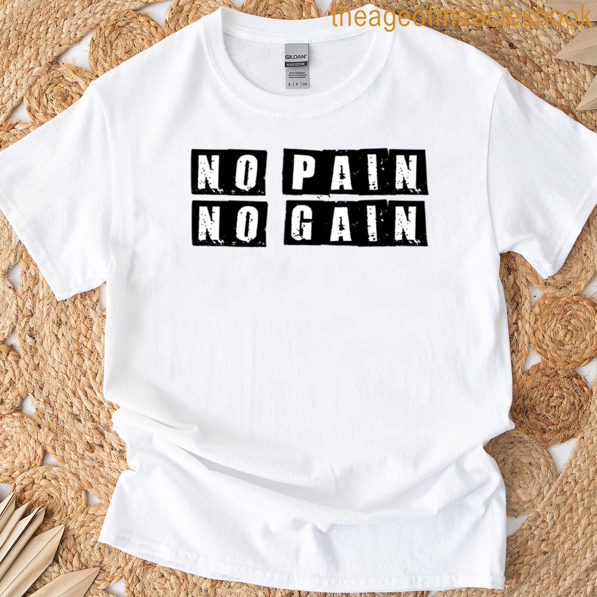 No Pain No Gain T-shirt