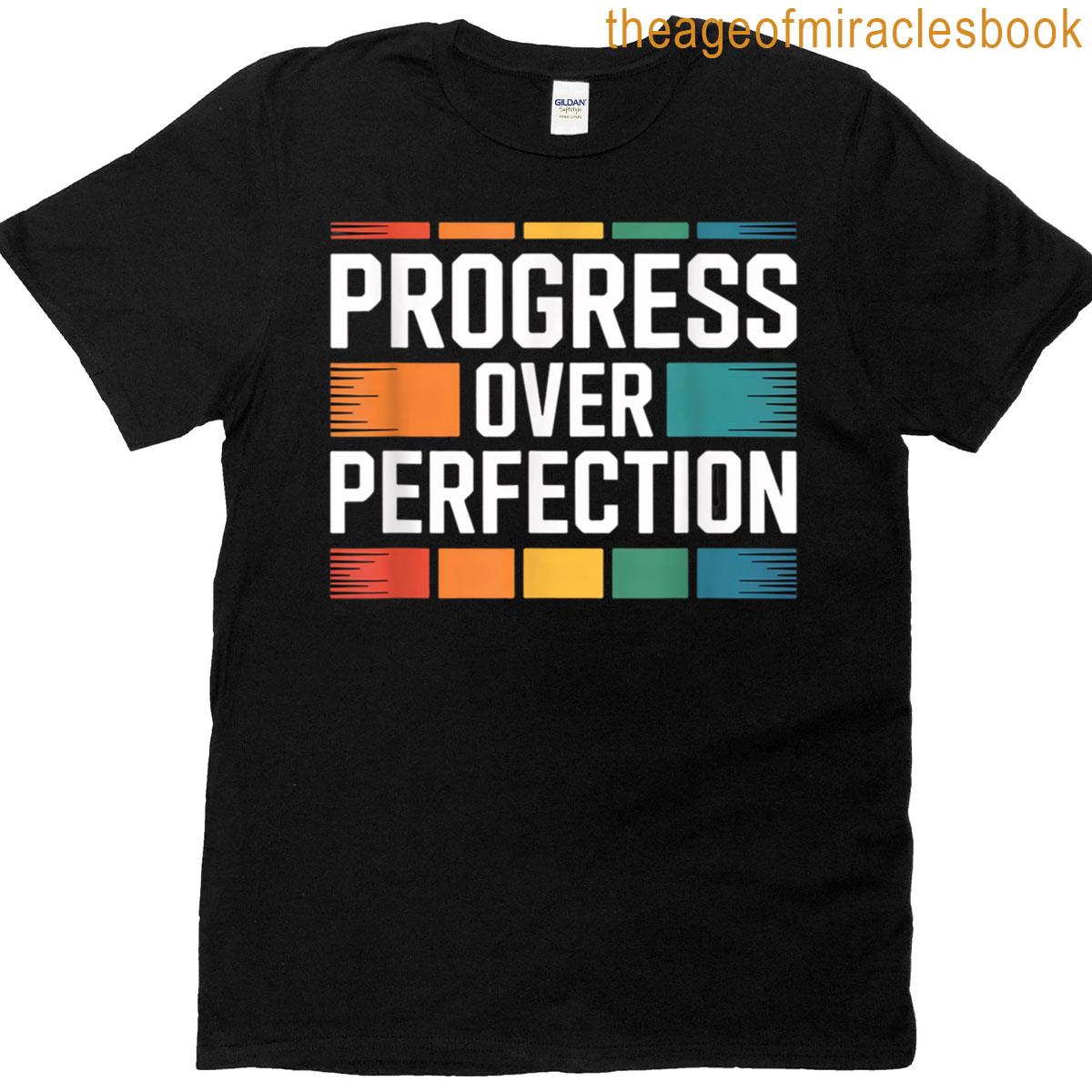 Progress Over Perfection Inspirational T-shirt