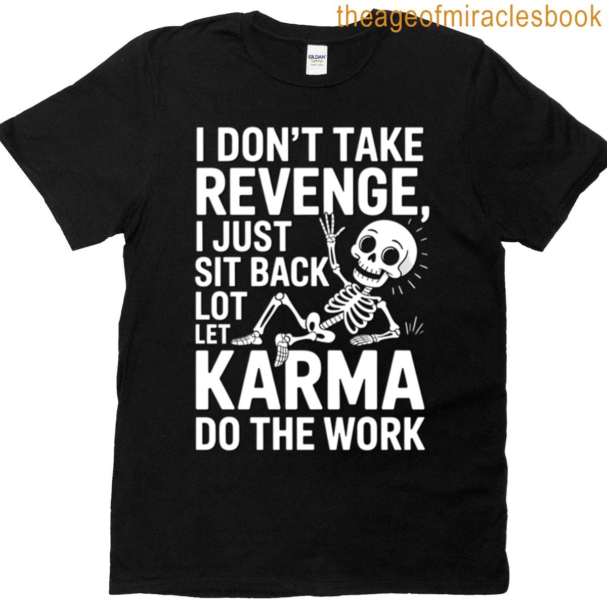 Relaxed Karma Skeleton Funny Sarcastic T-shirt