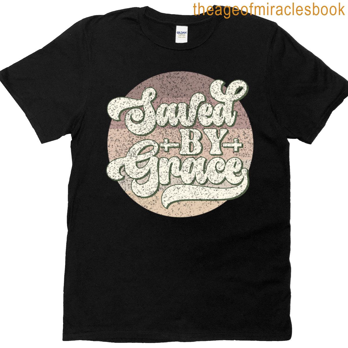Saved By Grace T-shirt