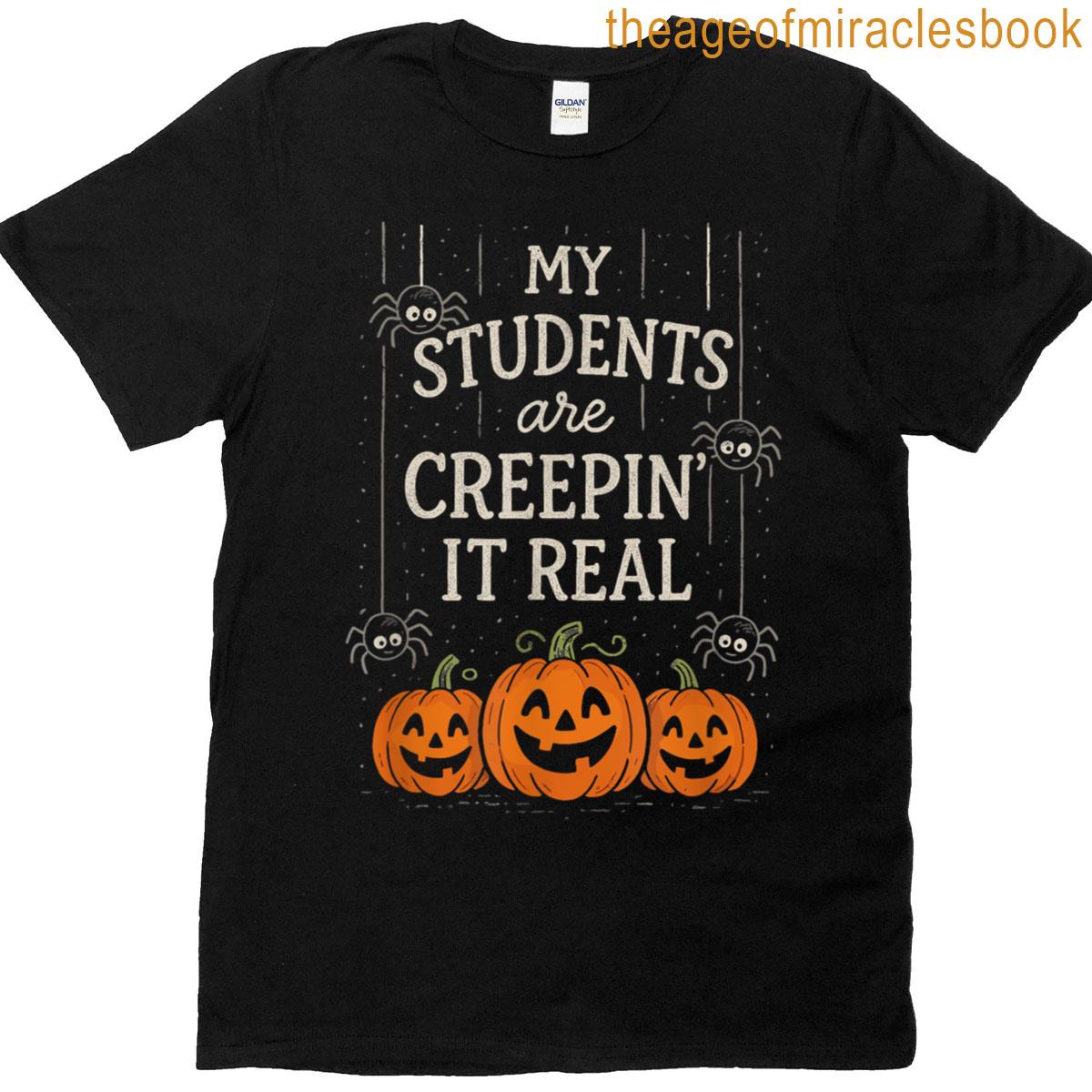 Spooky Students Creepin It Real Design T-shirt