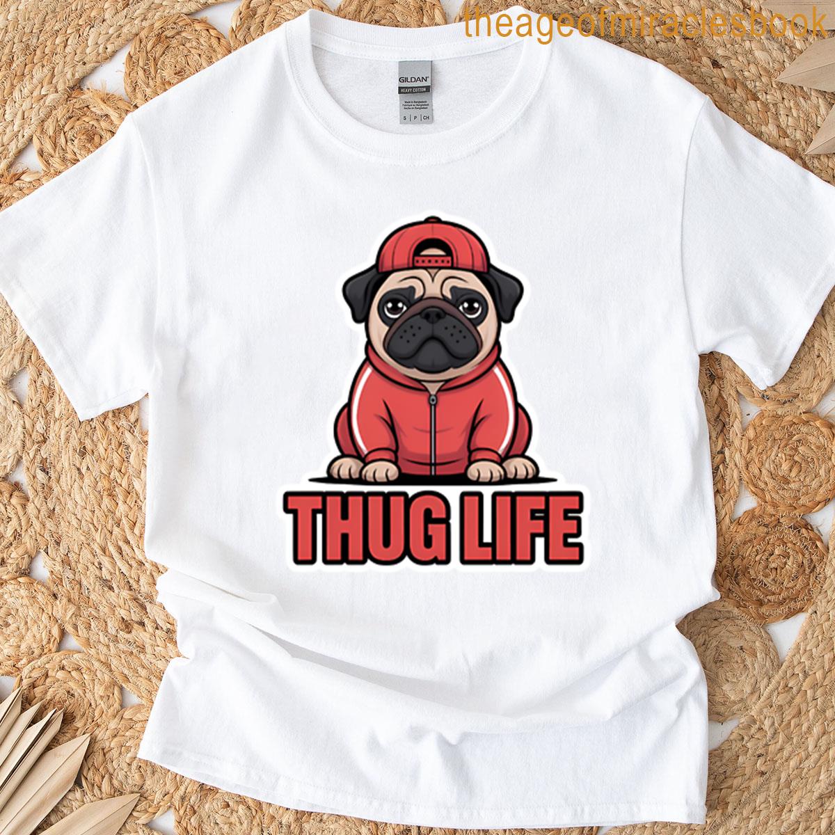 Thug Life Pug T-shirt