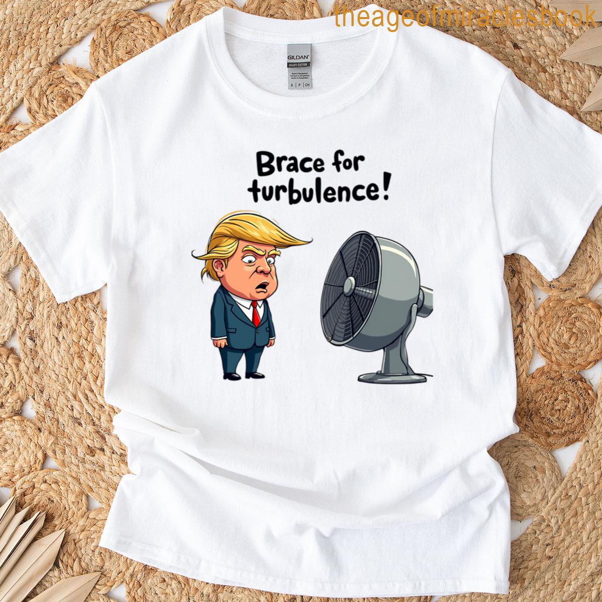 Brace For Turbulence T-shirt