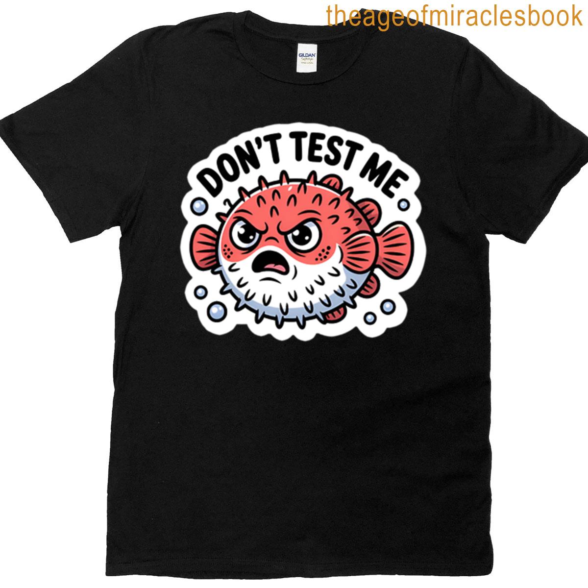 Dont Test Me Pufferfish Oversized T-shirt