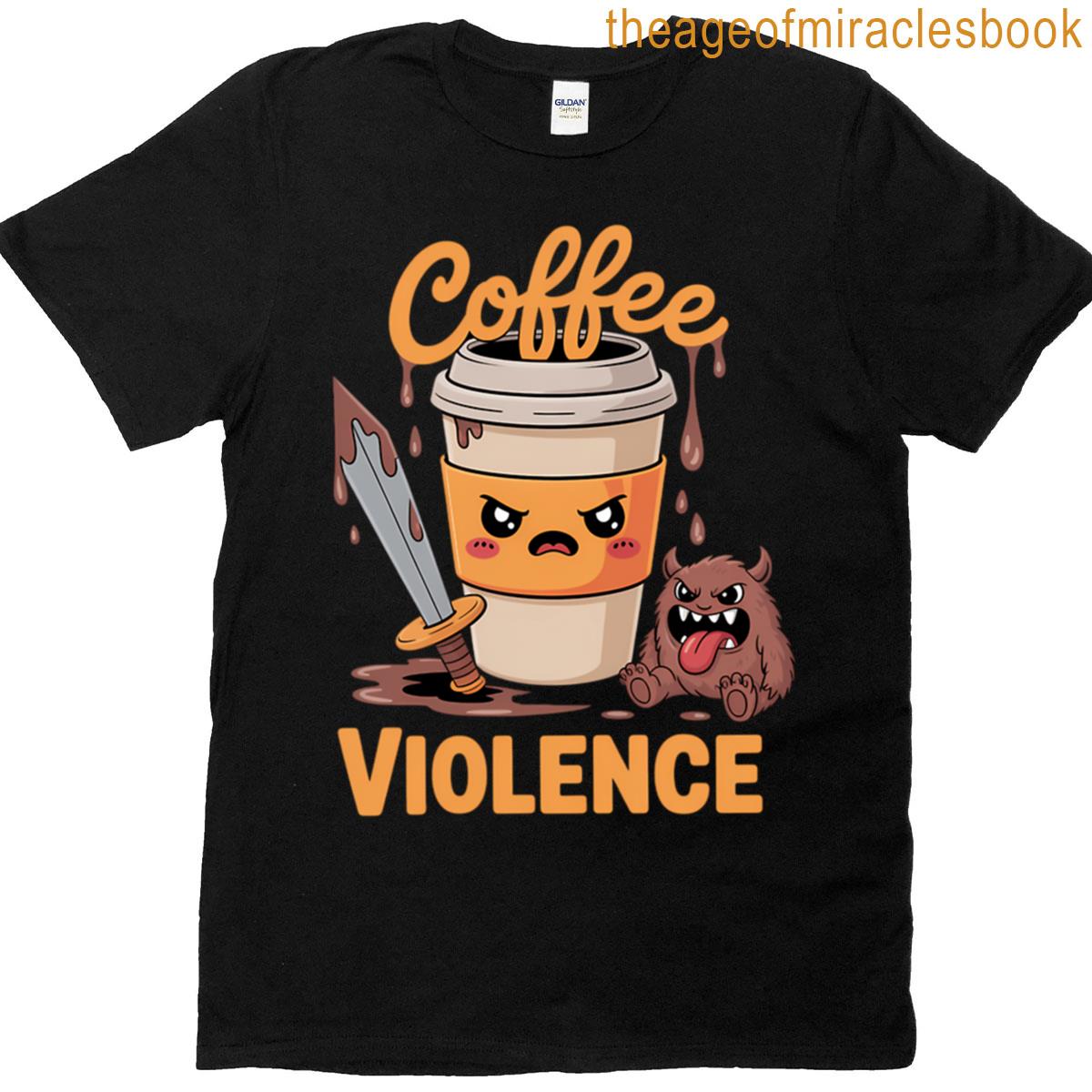 Funny Before Coffee Or Choose Violence Meme T-shirt