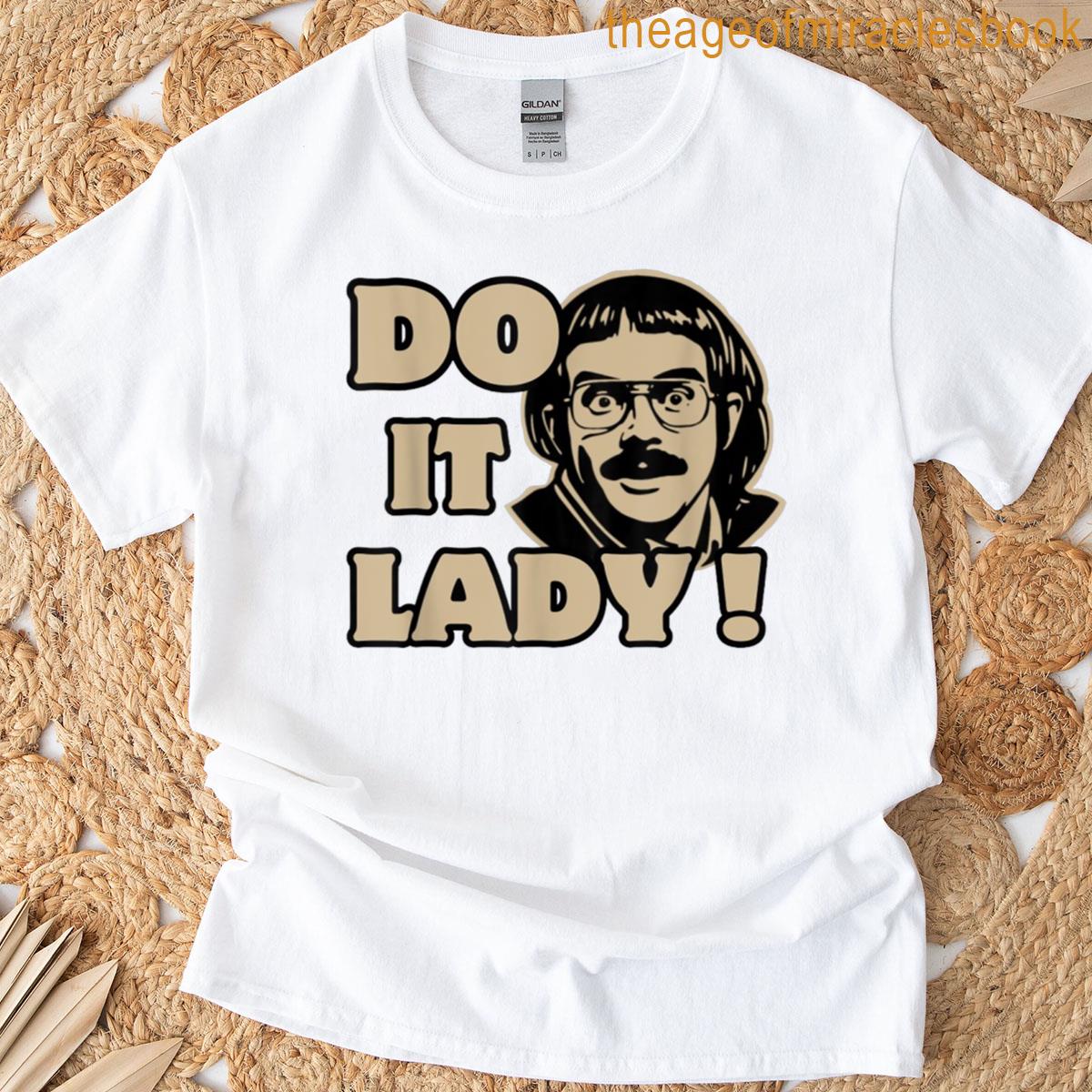 Funny Do It Lady Chit Humor T-shirt