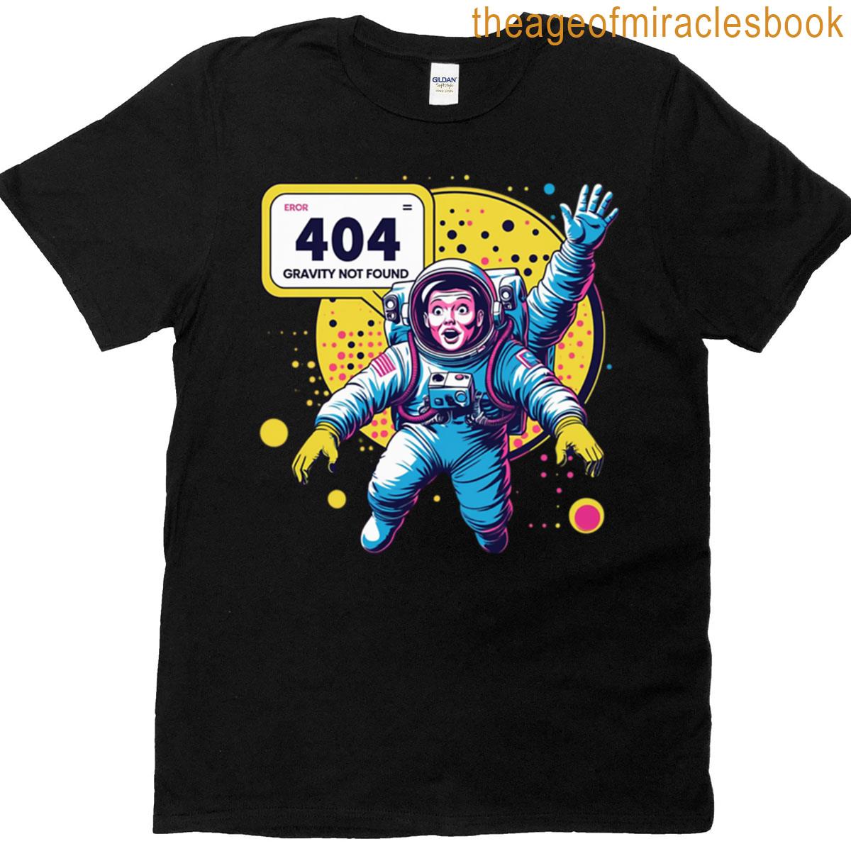 Gravity 404 Error Funny Astronaut Pop Art Design T-shirt