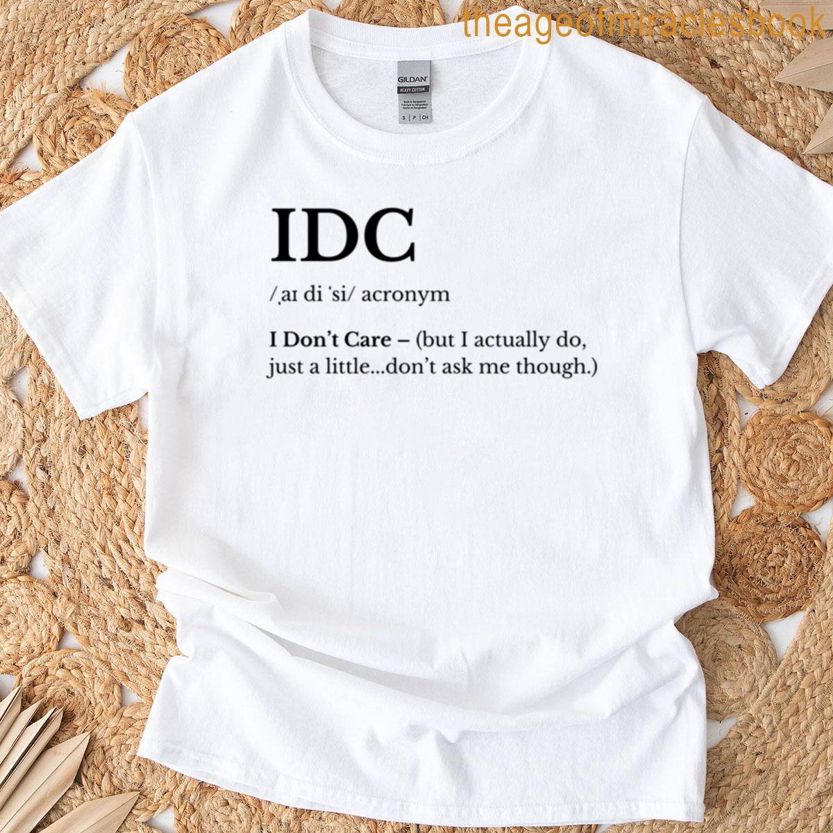 Idc Funny Acronym Minimalist Design Oversized T-shirt