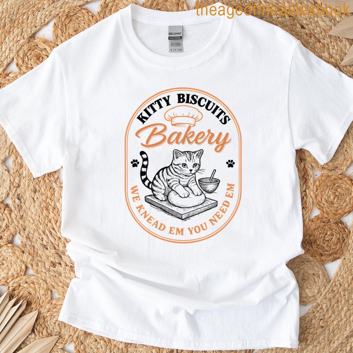 Kitty Biscuits We Knead Em You Need Em Cat T-shirt