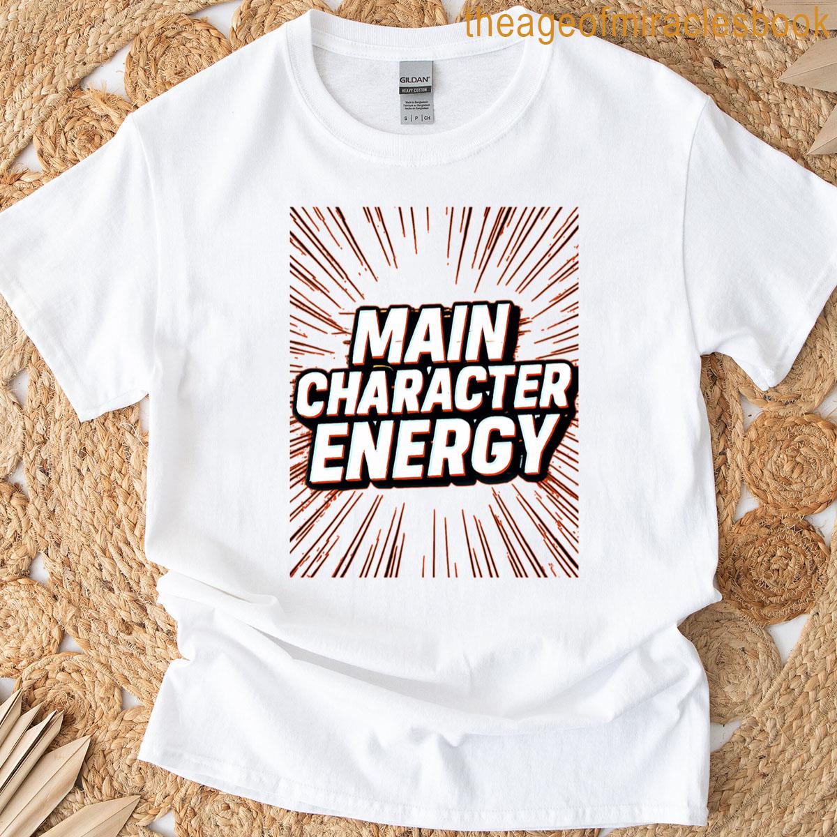 Main Character Energy T-shirt