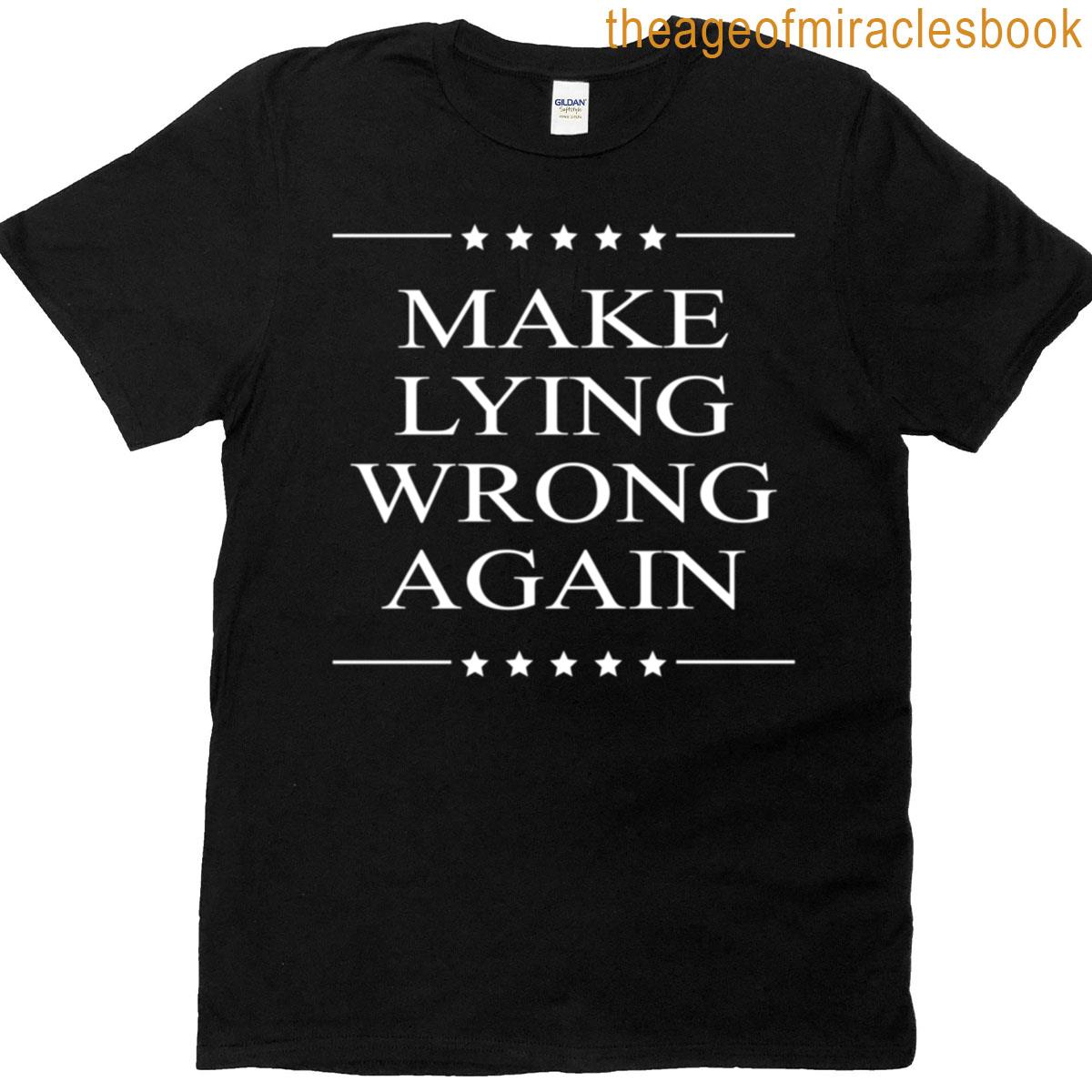 Make Lying Wrong Again Not My President Protest Design T-shirt