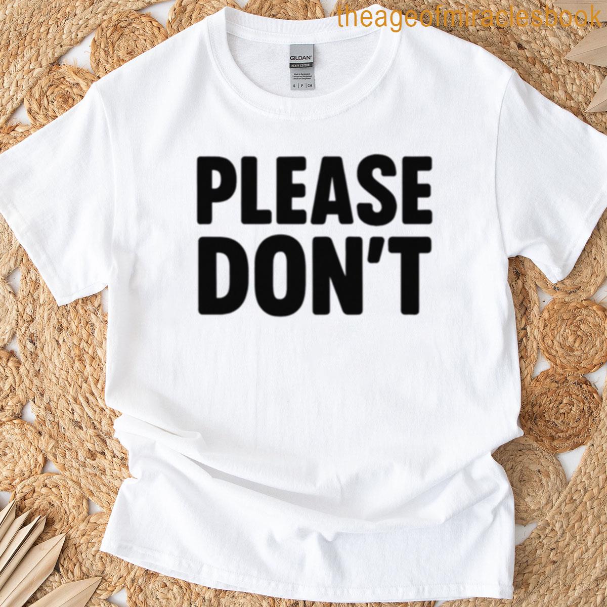 Please Dont Bold Minimalist Sarcasm T-shirt