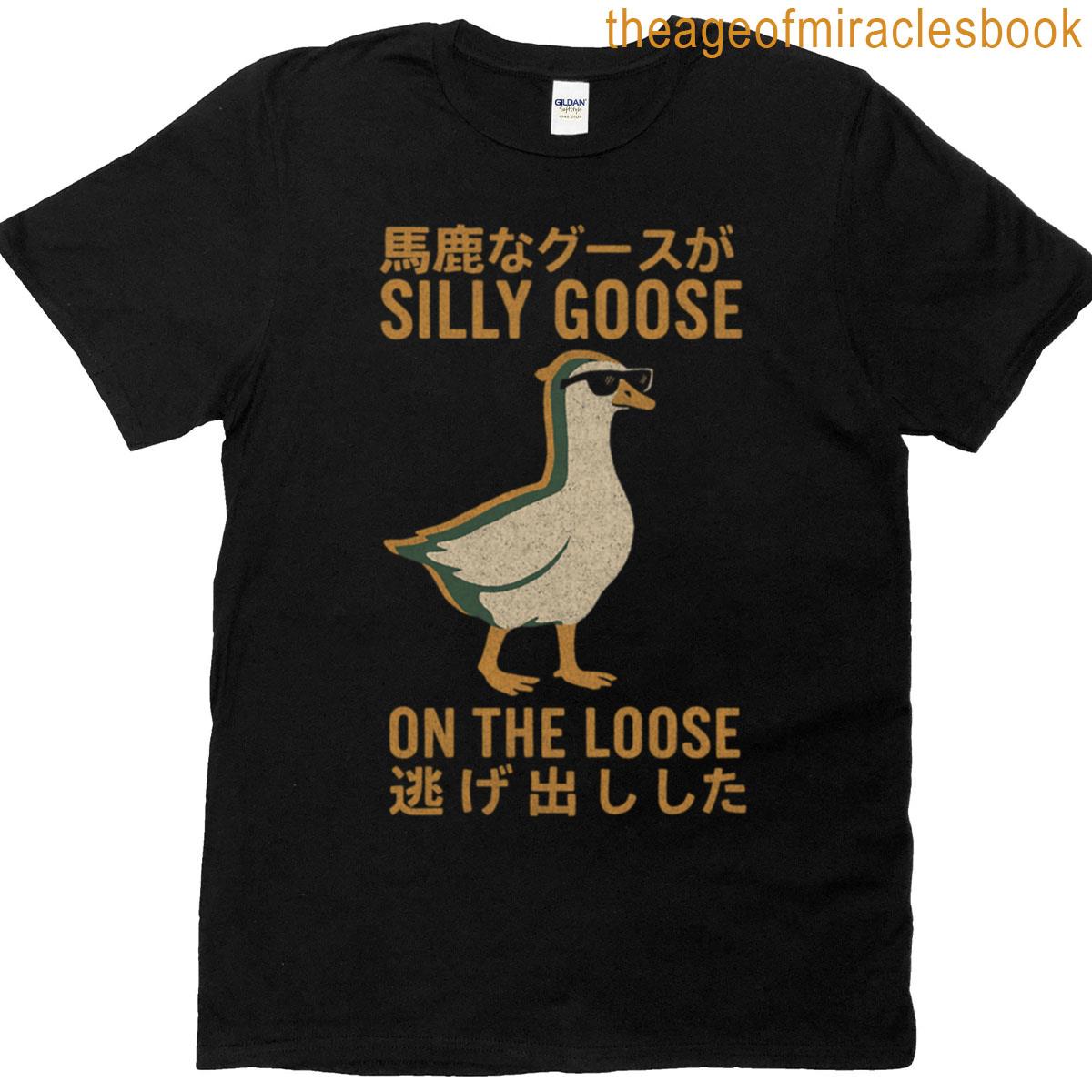 Silly Goose On The Loose T-shirt