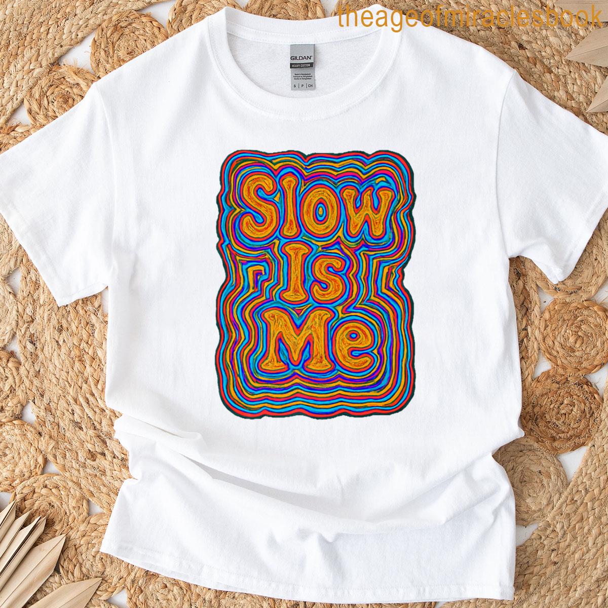 Slow Is Me Premium T-shirt