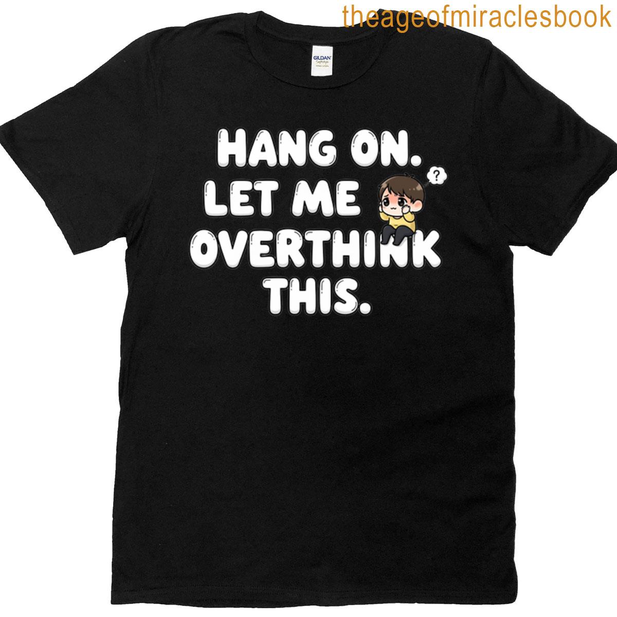 The Overthinker T-shirt