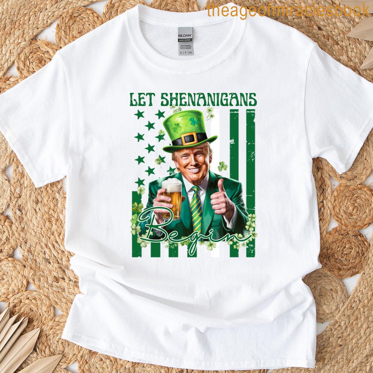 Trump Let Shenanigans Begin T-shirt